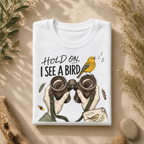 Hold On I See A Bird Tee