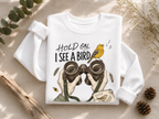 Hold On I See A Bird Crewneck Sweatshirt