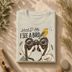 Hold On I See A Bird Tee