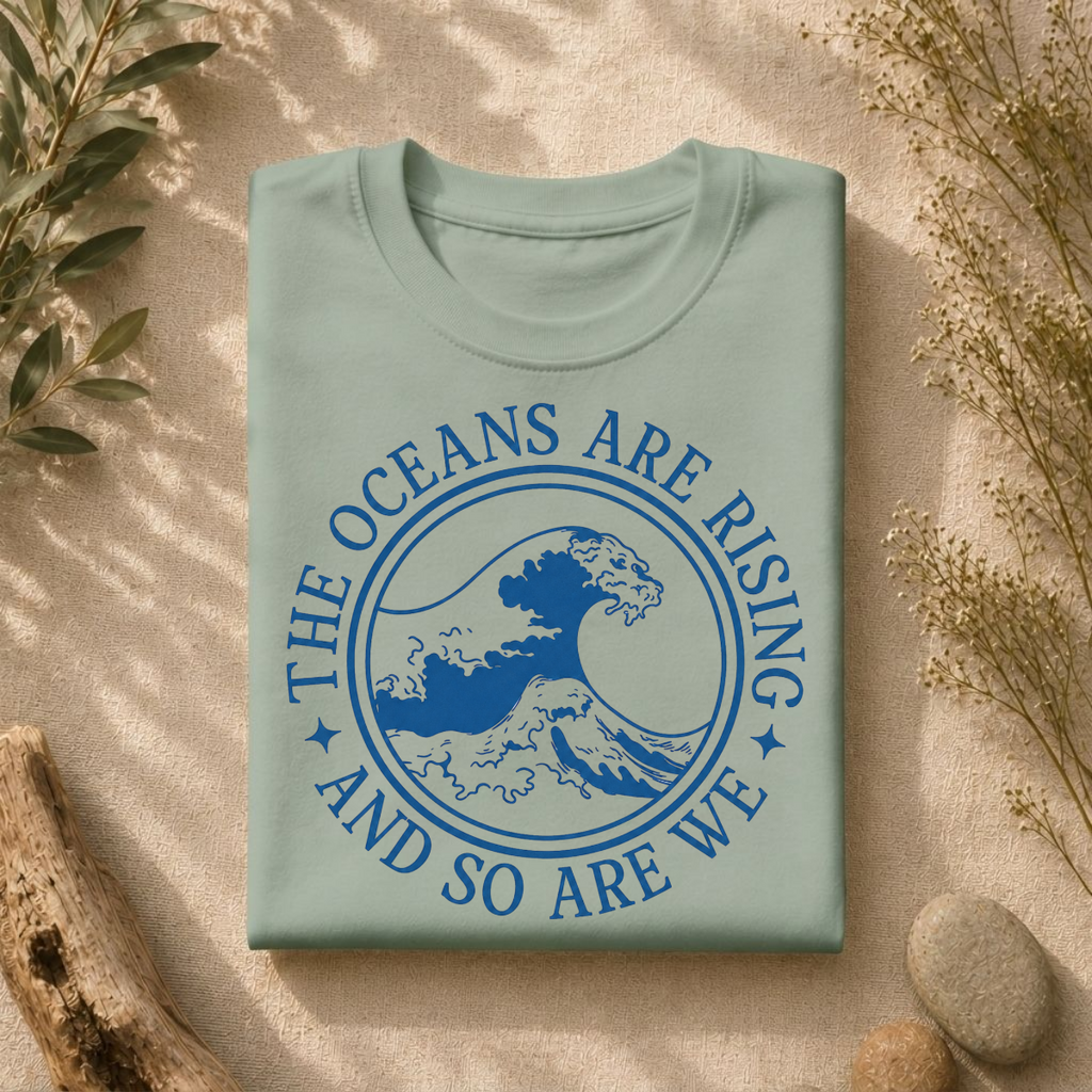 The Oceans Are Rising Tee