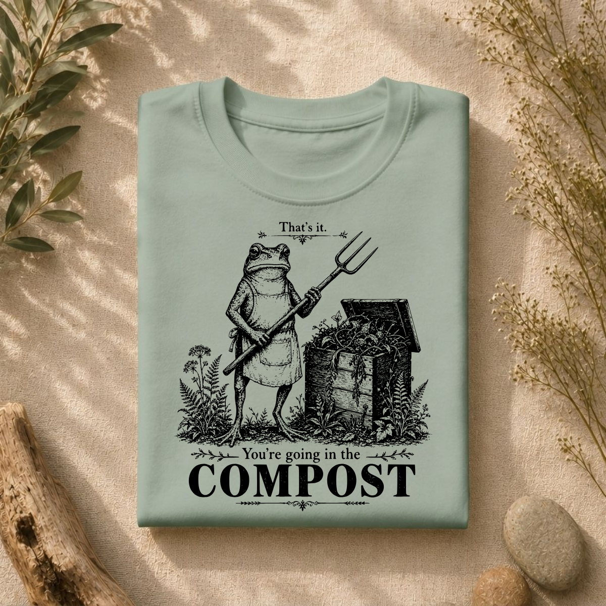 You're Going In The Compost Tee