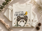 Hold On I See A Bird Crewneck Sweatshirt