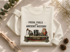 Fossil Fuels Are Ancient History Old Age Crewneck Sweatshirt