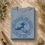 The Oceans Are Rising Tee