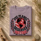 The Planet Deserves Better R Tee