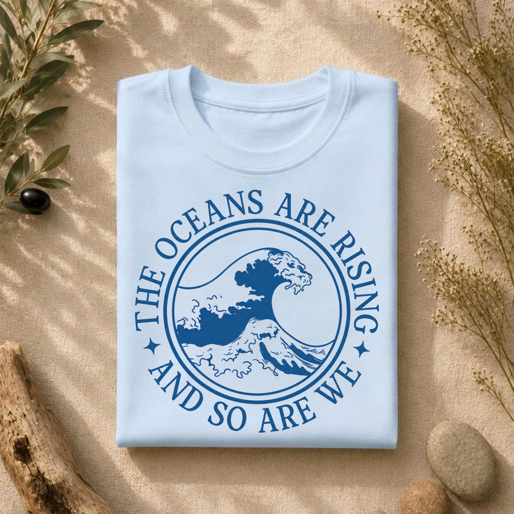 The Oceans Are Rising Tee