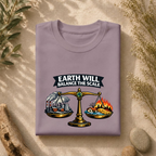 Earth Will Balance The Scale Tee