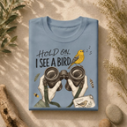 Hold On I See A Bird Tee