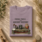 Fossil Fuels Are Ancient History Tee