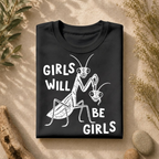 Girls Will Be Girls Tee