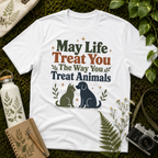 May Life Treat You The Way You Treat Animals Cat And Dog Tee